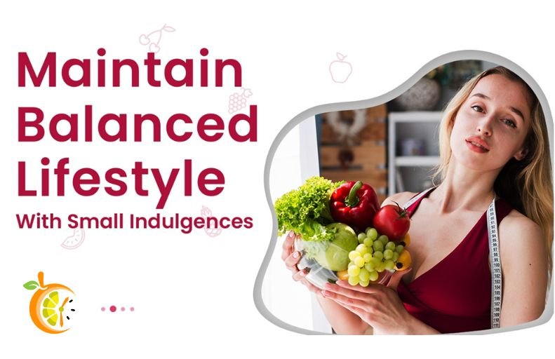 Maintain a Balanced Lifestyle With Small Indulgences
