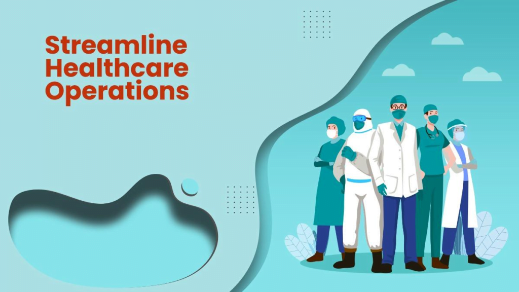 Streamline Healthcare Operations